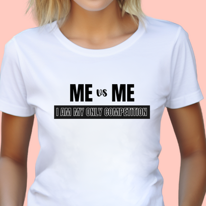 "Me vs me. I am my only competition" Unisex Cotton Tee