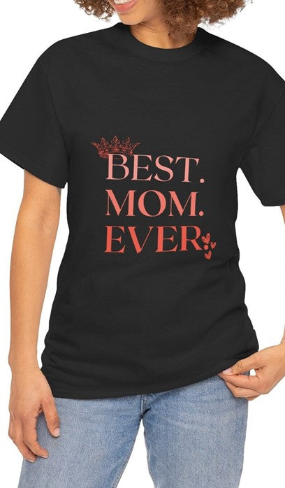 "Best mom ever" Unisex Tee