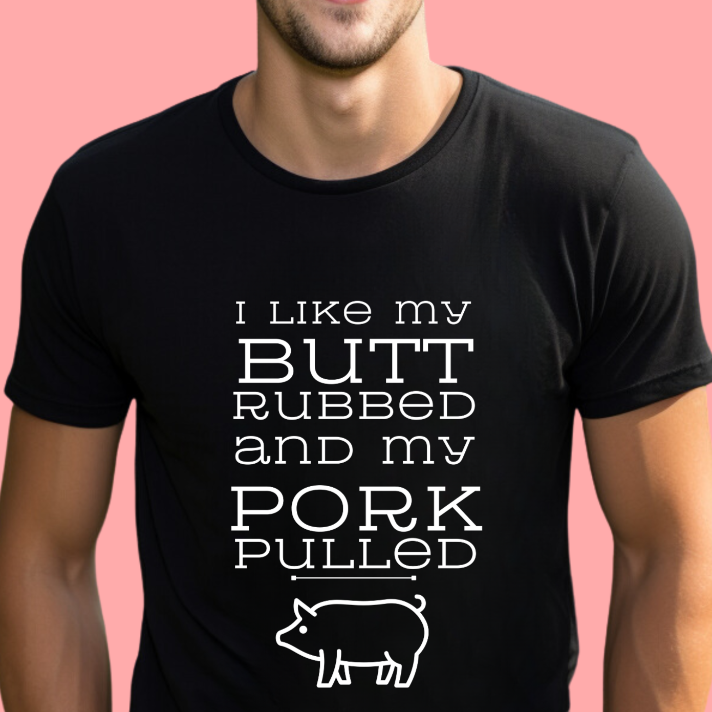 "I like my butt rubbed and my pork pulled" Unisex Cotton Tee