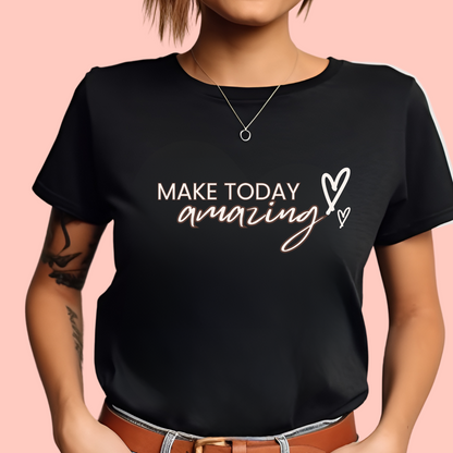 "Make today amazing" Unisex Cotton Tee