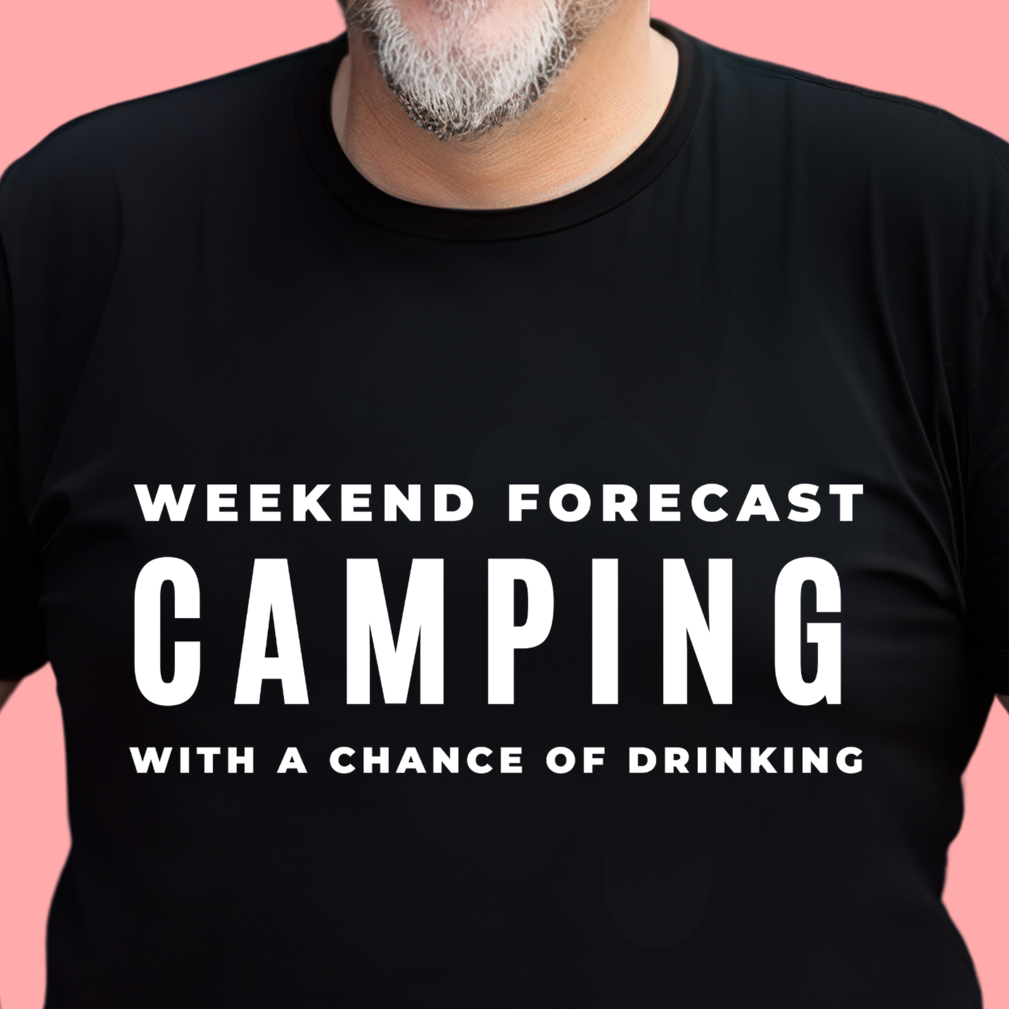 "Weekend forecast. Camping with a chance of drinking" Unisex Cotton Tee