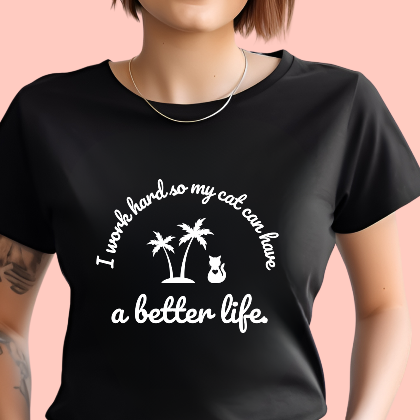 "I work hard so my cat can have a better life." Unisex Cotton Tee