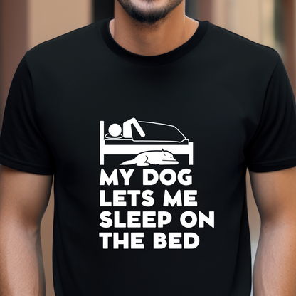 "My dog lets me sleep on the bed" Unisex Cotton Tee