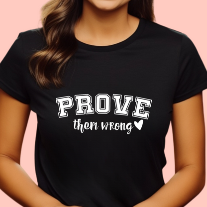 "Prove them wrong" Unisex Cotton Tee