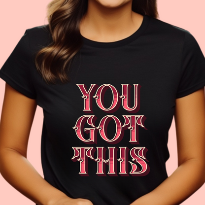 "You got this" Unisex Cotton Tee