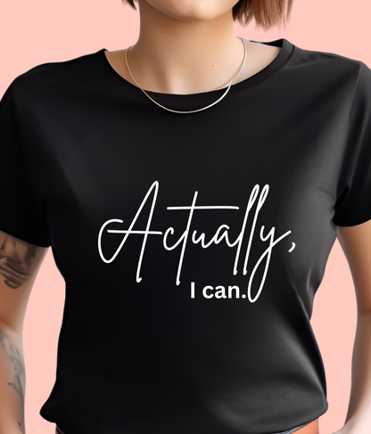 "Actually I can" Unisex Cotton Tee