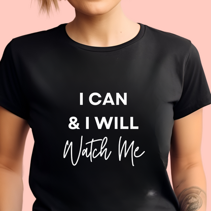 "I can & I will, watch me" Unisex Cotton Tee