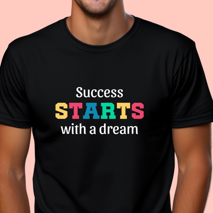 "Success starts with a dream" Unisex Cotton Tee