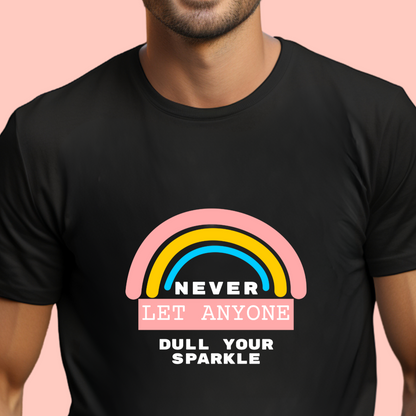 "Never let anyone dull your sparkle" Unisex Cotton Tee