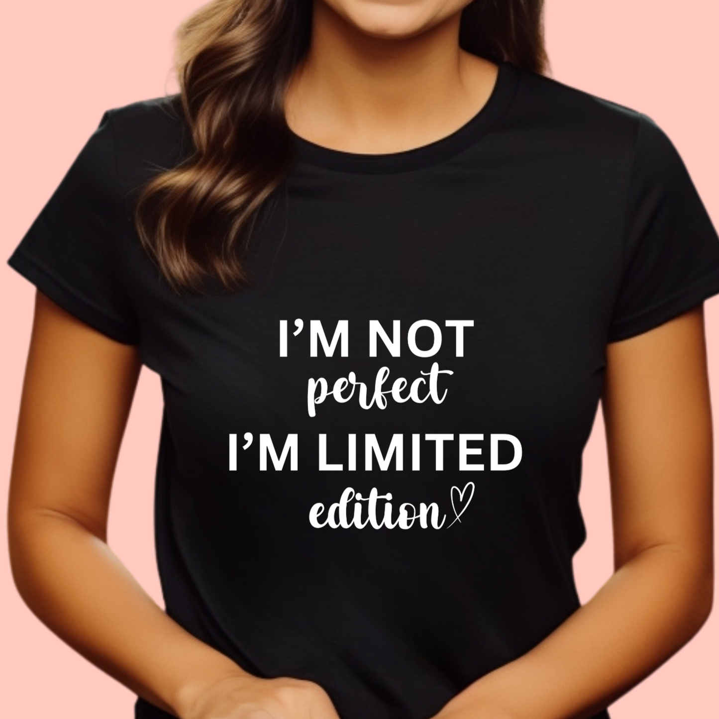 "I'm not perfect. I’m limited edition." Unisex Cotton Tee