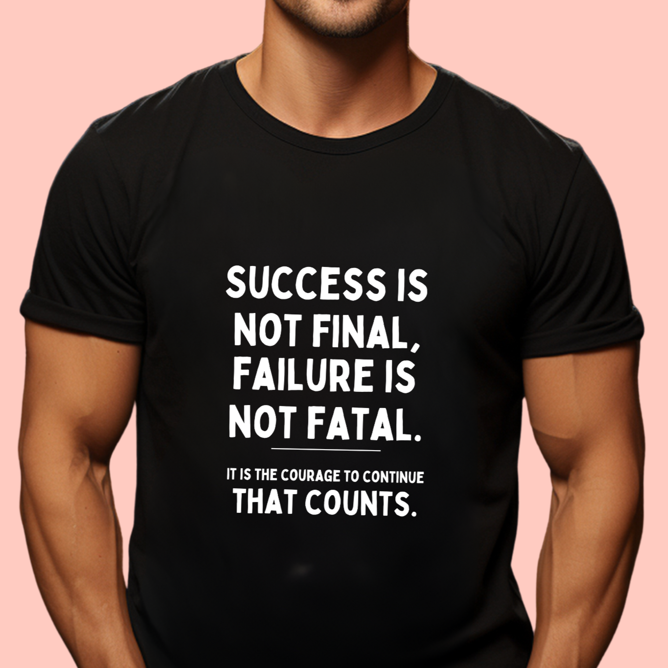 "Success is not final, failure is not fatal: It is the courage to continue that counts" Unisex Cotton Tee