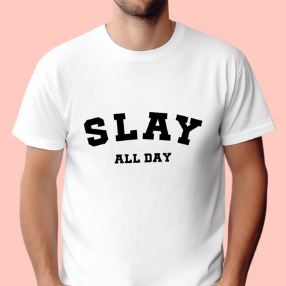 "Slay all day" Unisex Cotton Tee