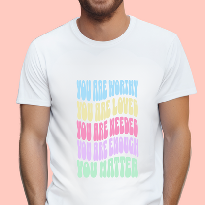 "You are worthy, needed, loved, enough. You matter" Unisex Cotton Tee