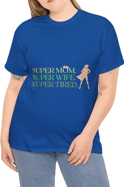 "Super mom. Super wife. Super tired" Unisex Tee