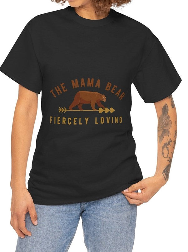 "The mama bear. Fiercely loving" Unisex Tee