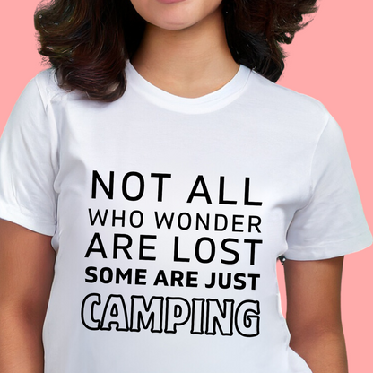 "Not All Who Wander Are Lost: Some Are Just Camping" Unisex Cotton Tee