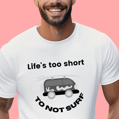 "Life's too short to not surf." Unisex Cotton Tee