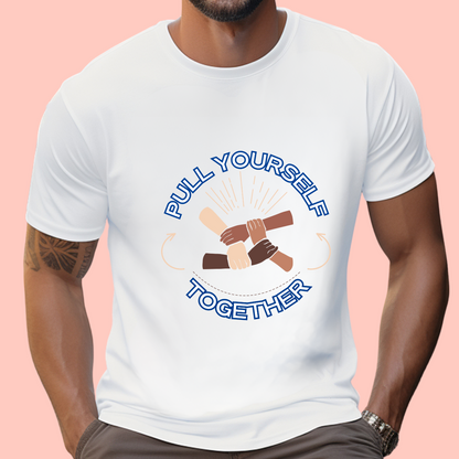 "Pull yourself together" Unisex Cotton Tee