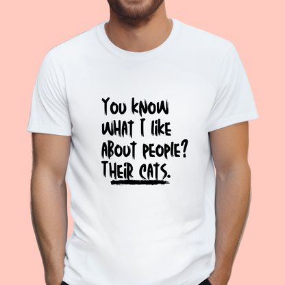 "You know what I like about people? Their cats" Unisex Cotton Tee