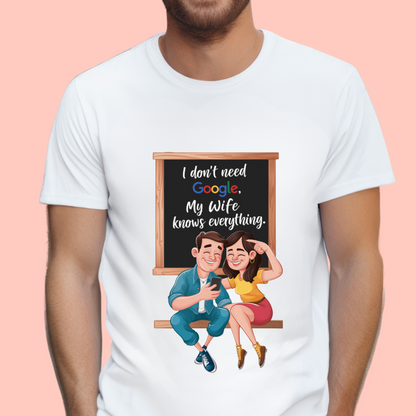 "I don’t need google my wife knows everything" Unisex Cotton Tee