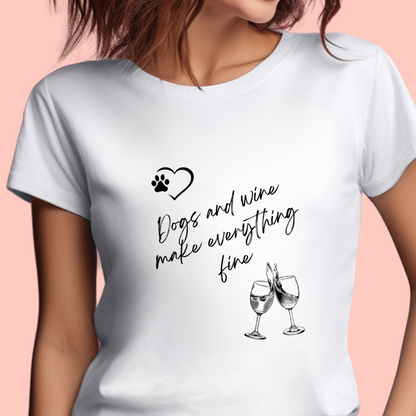 "Dogs and wine make everything fine" Unisex Cotton Tee