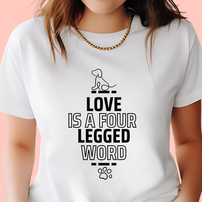 "Love is a four-legged word" Unisex Cotton Tee