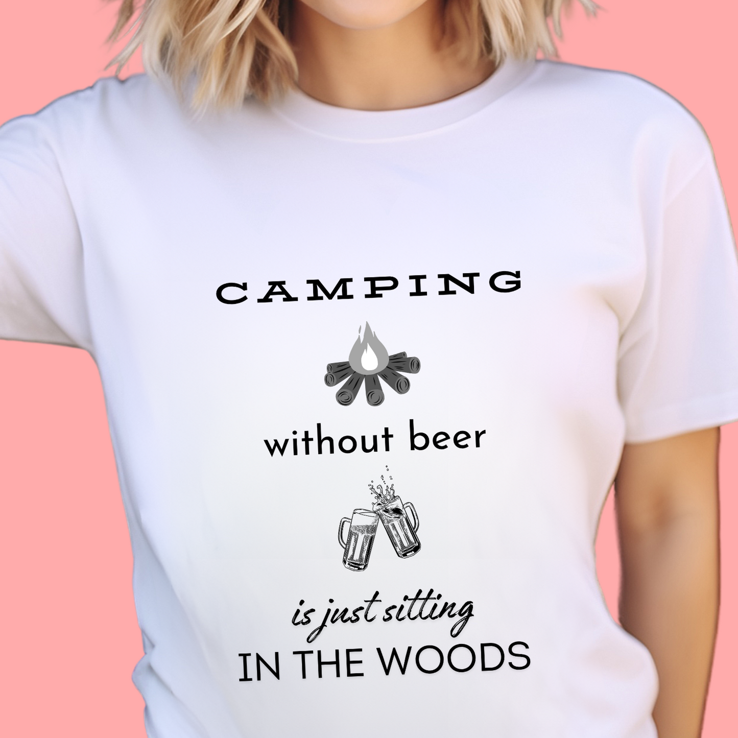 "Camping without beer Is just sitting in the woods" Unisex Cotton Tee