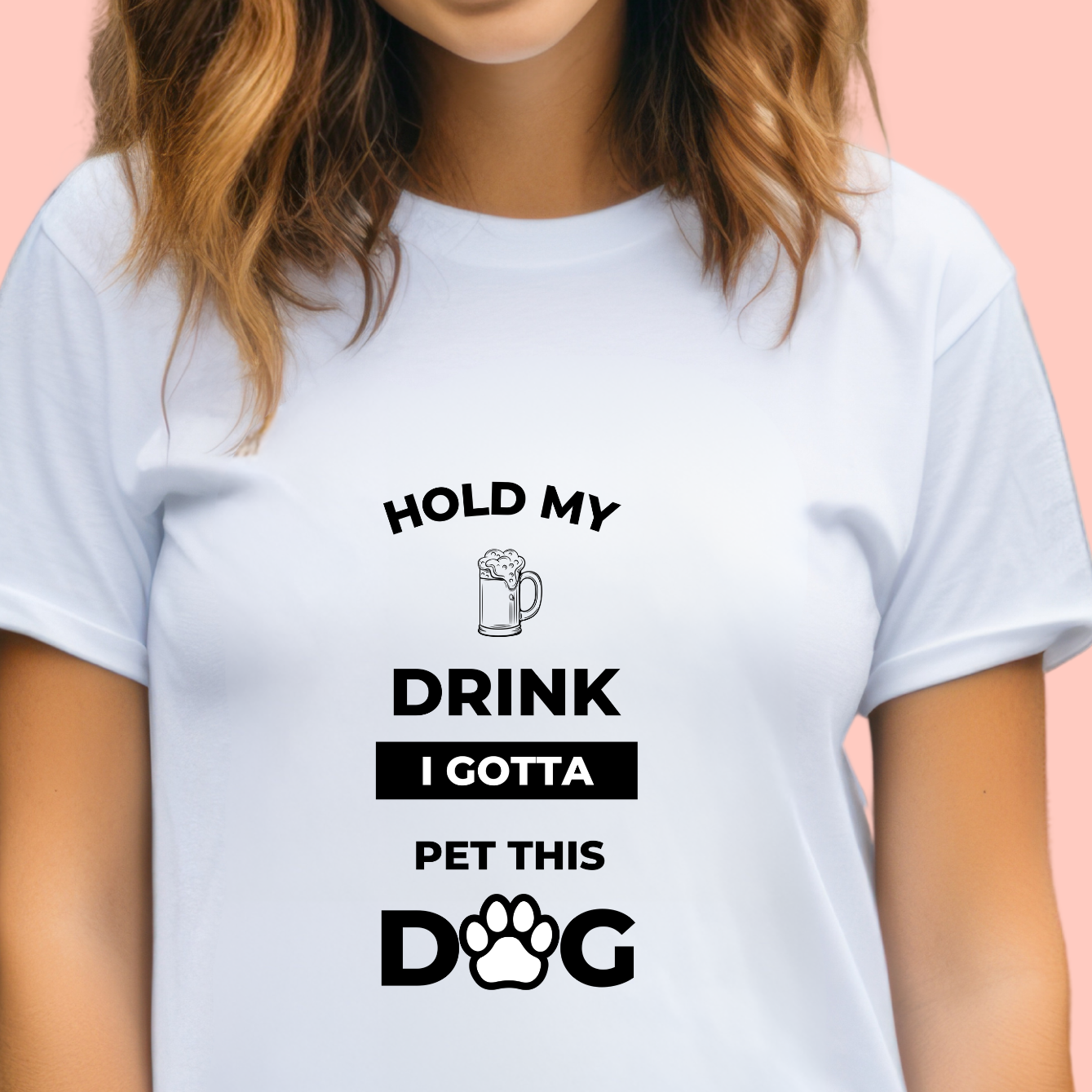 "Hold My Drink I Gotta Pet this Dog " Unisex Cotton Tee