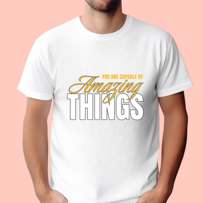 "You are capable of amazing things" Unisex Cotton Tee