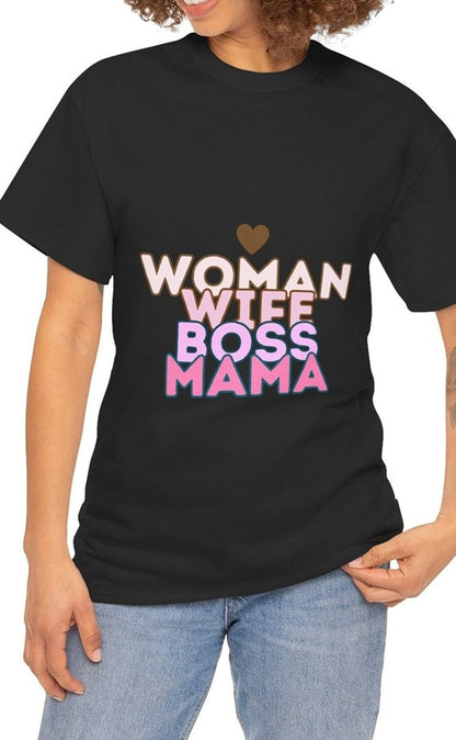 "Woman. Wife. Boss. Mama." Unisex Tee