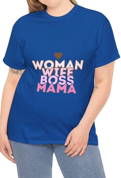 "Woman. Wife. Boss. Mama." Unisex Tee